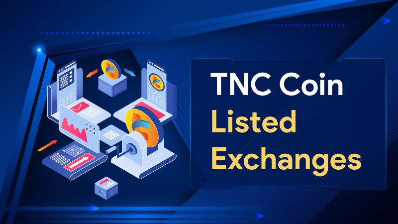 TNC Coin Listed Exchanges – The Complete List